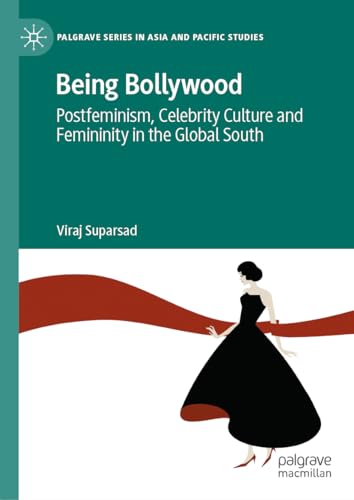 Being Bollywood Postfeminism, Celebrity Culture and Femininity in the Global So [Hardcover]