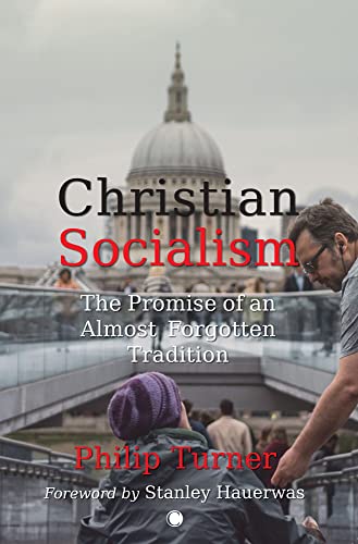 Christian Socialism The Promise of an Almost Forgotten Tradition [Paperback]