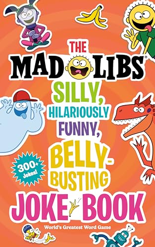 The Mad Libs Silly, Hilariously Funny, Belly-Busting Joke Book 300+ Jokes [Paperback]