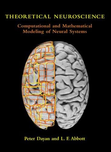 Theoretical Neuroscience Computational and Mathematical Modeling of Neural Syst [Paperback]
