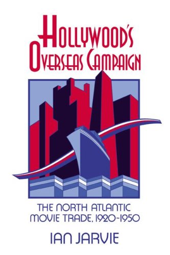 Hollywood's Overseas Campaign The North Atlantic Movie Trade, 1920}}}1950 [Paperback]