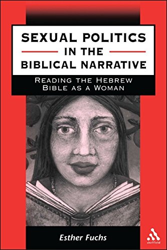 Sexual Politics in the Biblical Narrative Reading the Hebrew Bible as a Woman [Paperback]