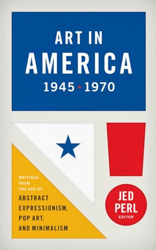 Art in America 1945-1970 (LOA 259) Writings from the Age of Abstract Expressio [Hardcover]