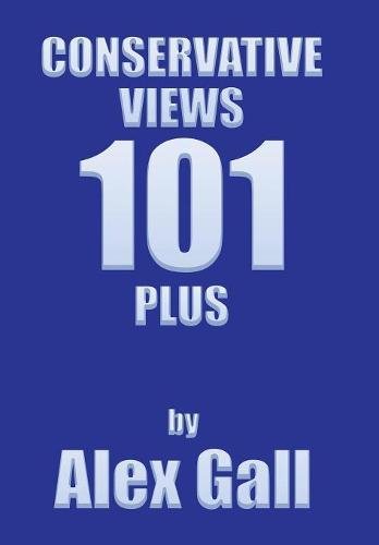 Conservative Views 101 Plus [Hardcover]