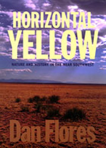 Horizontal Yellow Nature And History In The Near Southwest [Paperback]