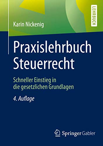 Praxislehrbuch Steuerrecht Schneller Einstieg in die gesetzlichen Grundlagen [Paperback]