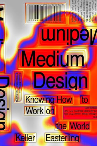 Medium Design Knowing How to Work on the World [Hardcover]