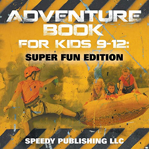 Adventure Book For Kids 9-12 Super Fun Edition [Paperback]