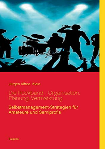 Die Rockband - Organisation, Planung, Vermarktung (german Edition) [Paperback]