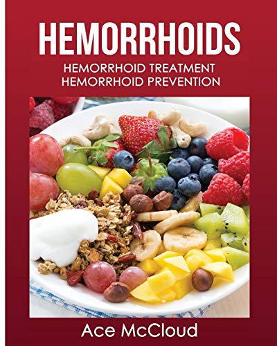 Hemorrhoids Hemorrhoid Treatment Hemorrhoid Prevention [Paperback]