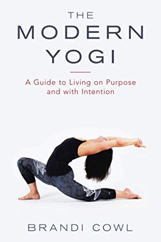 Modern Yogi  A Guide to Living on Purpose and with Intention [Paperback]
