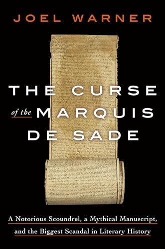 The Curse of the Marquis de Sade: A Notorious Scoundrel, a Mythical Manuscript,  [Hardcover]