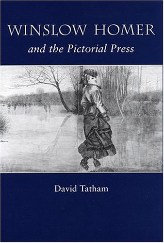 Winslow Homer and the Pictorial Press [Hardcover]