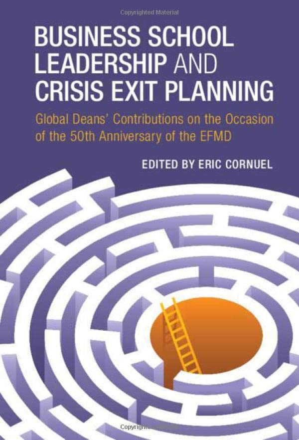 Business School Leadership and Crisis Exit Planning Global Deans' Contributions [Hardcover]