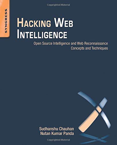 Hacking Web Intelligence Open Source Intelligence and Web Reconnaissance Concep [Paperback]