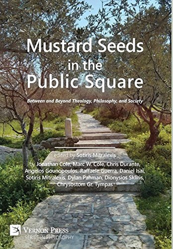 Mustard Seeds In The Public Square Between And Beyond Theology, Philosophy, And [Hardcover]