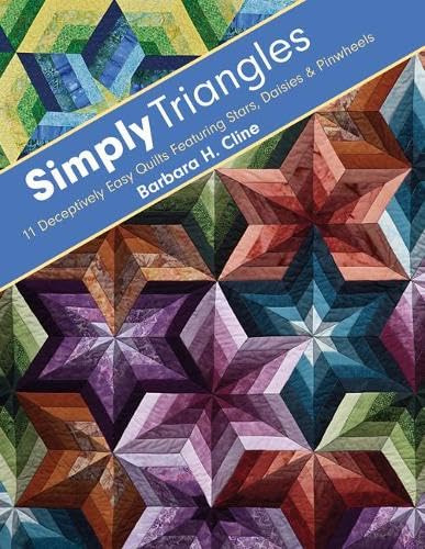 Simply Triangles 11 Deceptively Easy Quilts Featuring Stars, Daisies & Pinw [Paperback]