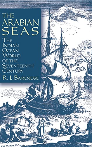 The Arabian Seas The Indian Ocean World of the Seventeenth Century The Indian  [Hardcover]
