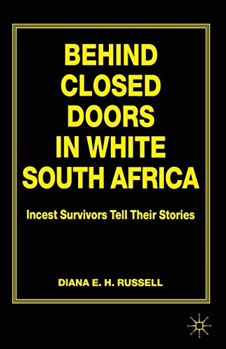 Behind Closed Doors in White South Africa: Incest Survivors Tell their Stories [Paperback]