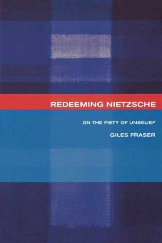 Redeeming Nietzsche On the Piety of Unbelief [Paperback]