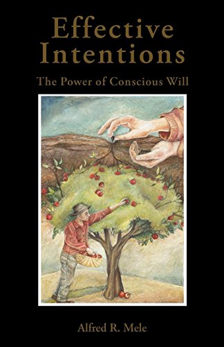 Effective Intentions The Power of Conscious Will [Paperback]