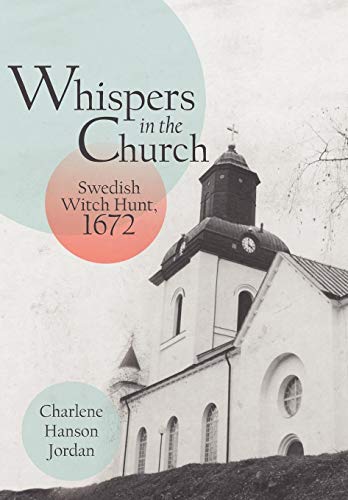 Whispers In The Church Swedish Witch Hunt, 1672 [Hardcover]