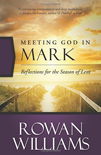 Meeting God In Mark Reflections For The Season Of Lent [Paperback]