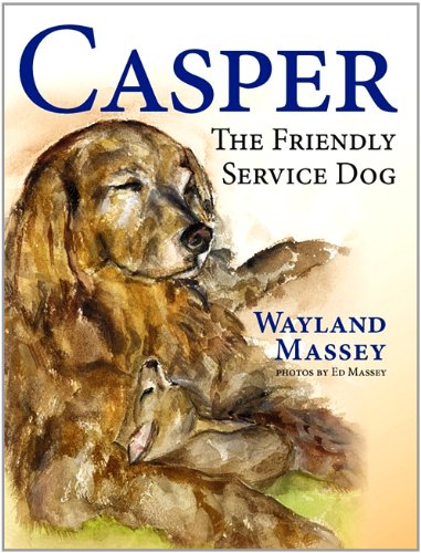 Casper, The Friendly Service Dog [Hardcover]