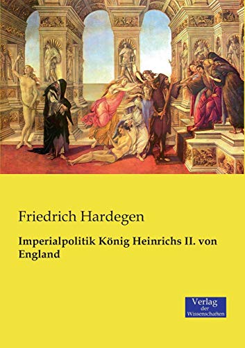 Imperialpolitik Knig Heinrichs Ii. Von England (german Edition) [Paperback]