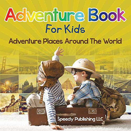 Adventure Book For Kids Adventure Places Around The World [Paperback]