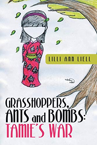 Grasshoppers, Ants And Bombs Tamie's War [Paperback]