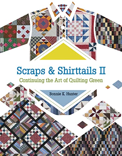 Scraps &amp Shirttails II Continuing the Art of Quilting Green [Paperback]