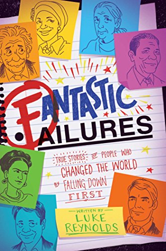 Fantastic Failures True Stories of People Who Changed the World by Falling Down [Paperback]