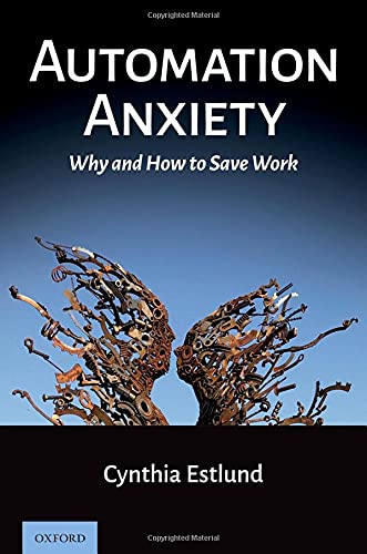 Automation Anxiety Why and How to Save Work [Hardcover]