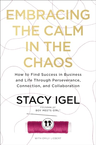 Embracing the Calm in the Chaos How to Find Success in Business and Life Throug [Hardcover]