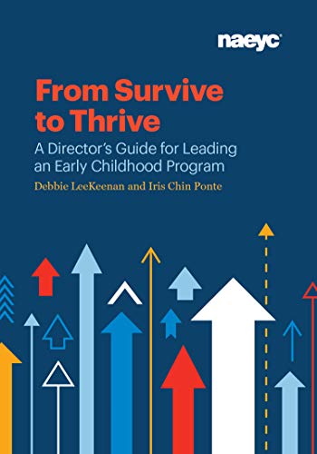 From Survive to Thrive A Director's Guide for Leading an Early Childhood Progra [Paperback]