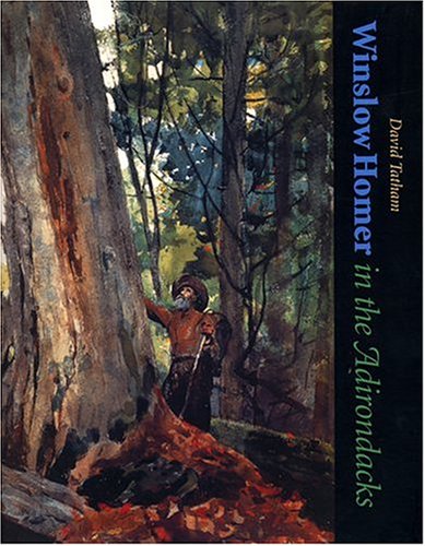 Winslow Homer in the Adirondacks [Paperback]