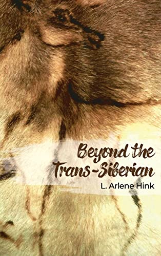 Beyond the Trans-Siberian  50 Years of Unlikely Experiences with People in Russ [Hardcover]