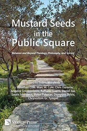 Mustard Seeds In The Public Square Between And Beyond Theology, Philosophy, And [Paperback]