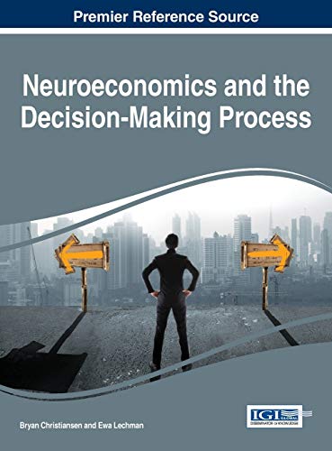 Neuroeconomics And The Decision-Making Process (advances In Psychology, Mental H [Hardcover]