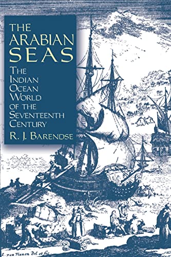 The Arabian Seas The Indian Ocean World of the Seventeenth Century The Indian  [Paperback]
