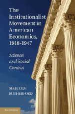 The Institutionalist Movement in American Economics, 19181947 Science and Soci [Hardcover]