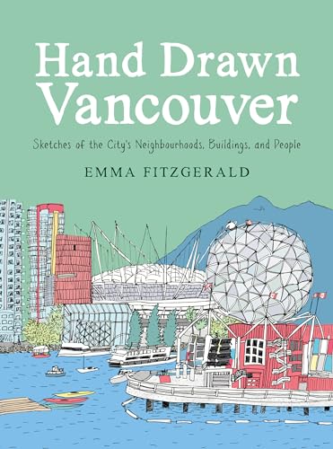 Hand Drawn Vancouver Sketches of the City's Neighbourhoods, Buildings, and Peop [Hardcover]
