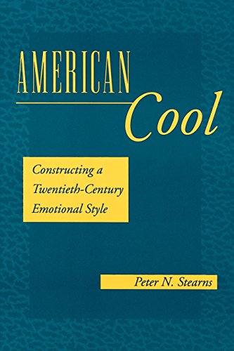 American Cool Constructing a Twentieth-Century Emotional Style [Paperback]