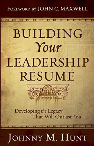 Building Your Leadership Risumi Developing The Legacy That Will Outlast You [Paperback]