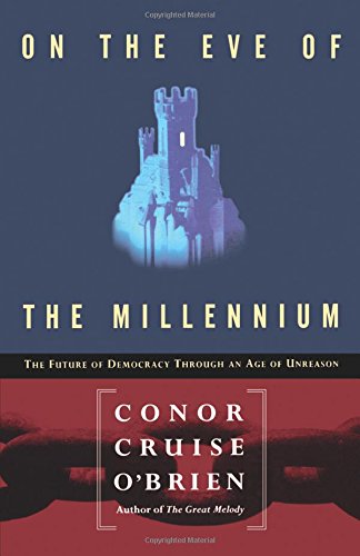 On the Eve of the Millenium The Future of Democracy Through an Age of Unreason [Paperback]