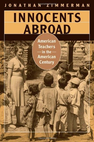 Innocents Abroad American Teachers In The American Century [Paperback]