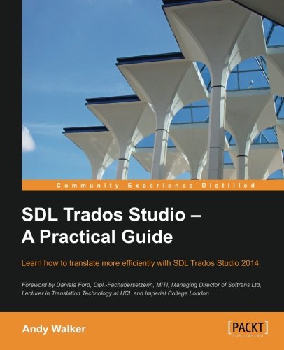 Sdl Trados Studio  A Practical Guide [Paperback]