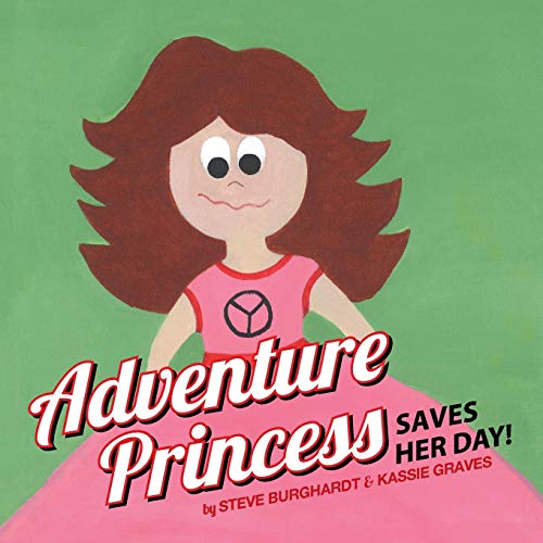 Adventure Princess Saves Her Day [Paperback]