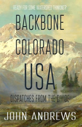 Backbone Colorado Usa Dispatches From The Divide [Paperback]